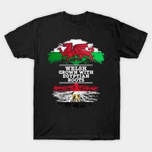 Welsh Grown With Egyptian Roots - Gift for Egyptian With Roots From Egypt T-Shirt